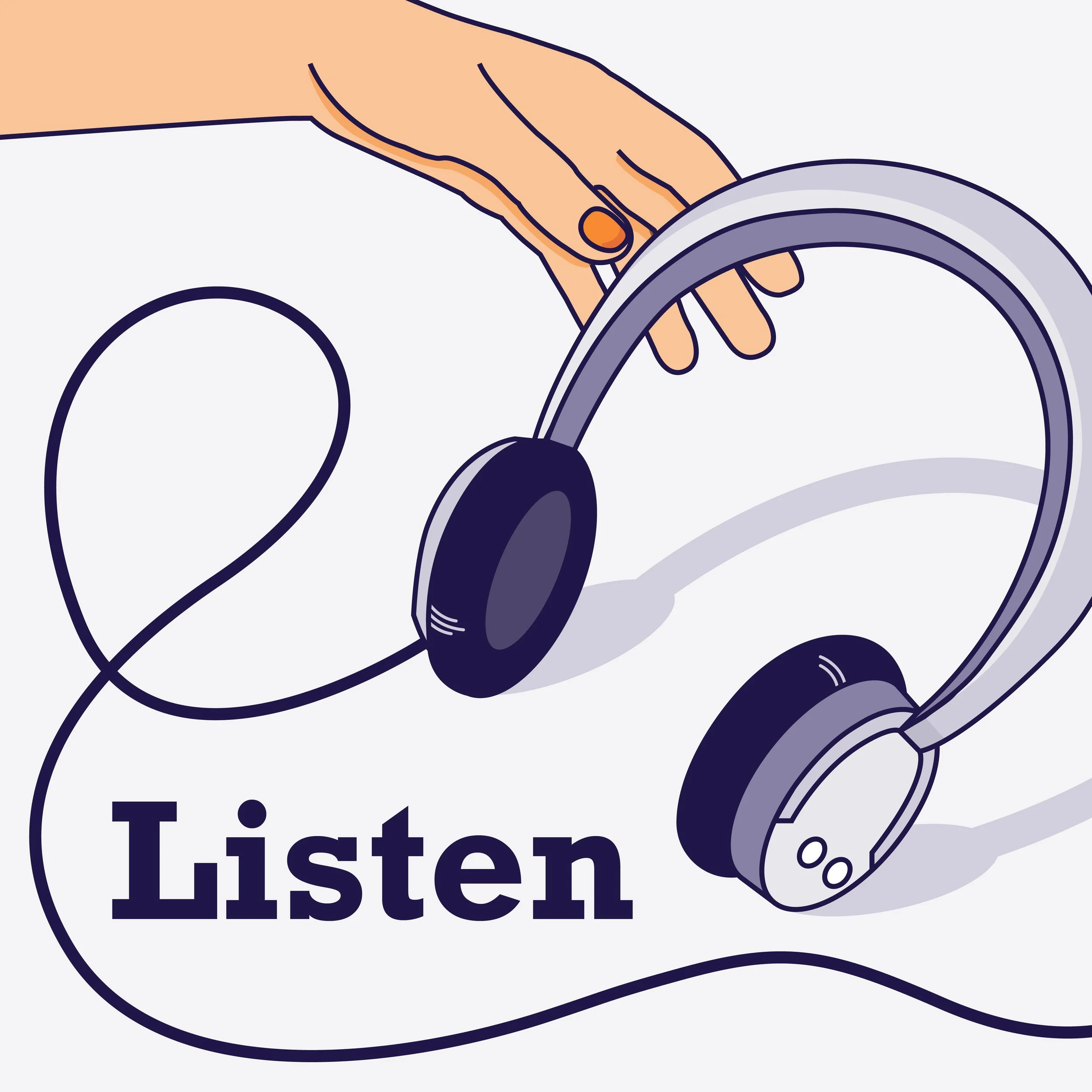 A hand reaching for a pair of headphones. There is text that says 'Listen'.