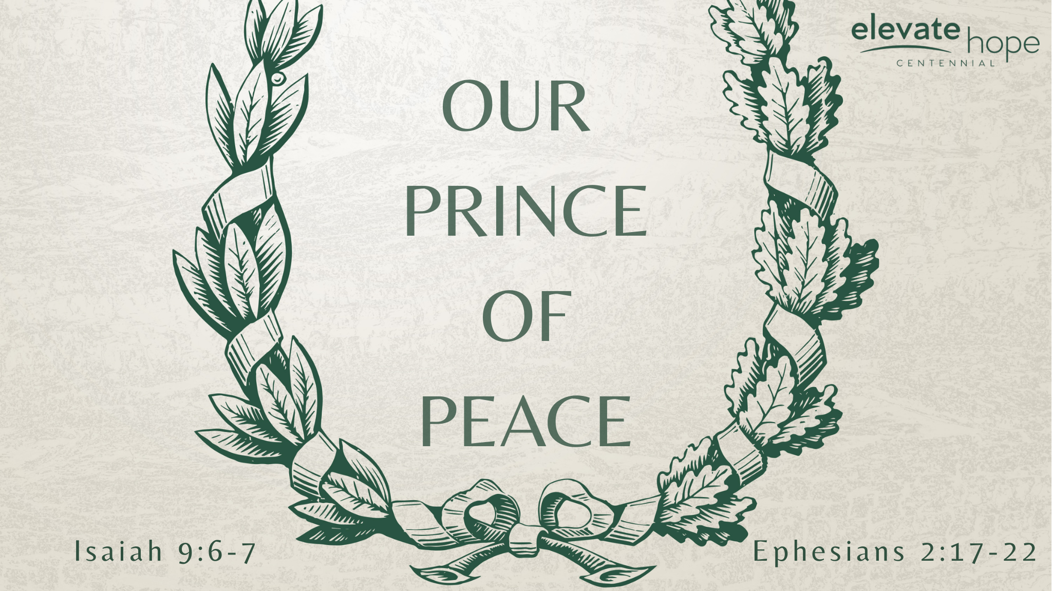 Our Prince of Peace - Isaiah 9:6-7 &amp; Ephesians 2:17-22