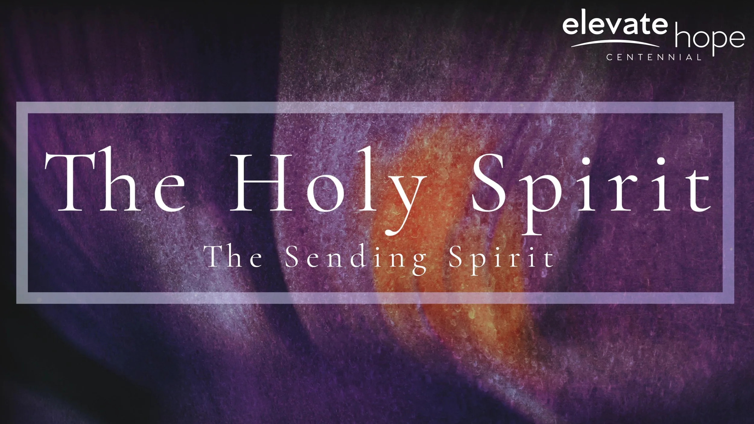 The Holy Spirit - The Sending Spirit