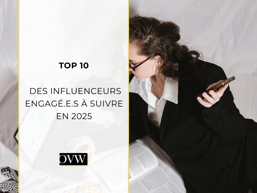 Top 10 des influenceurs engagé.e.s à suivre en 2025