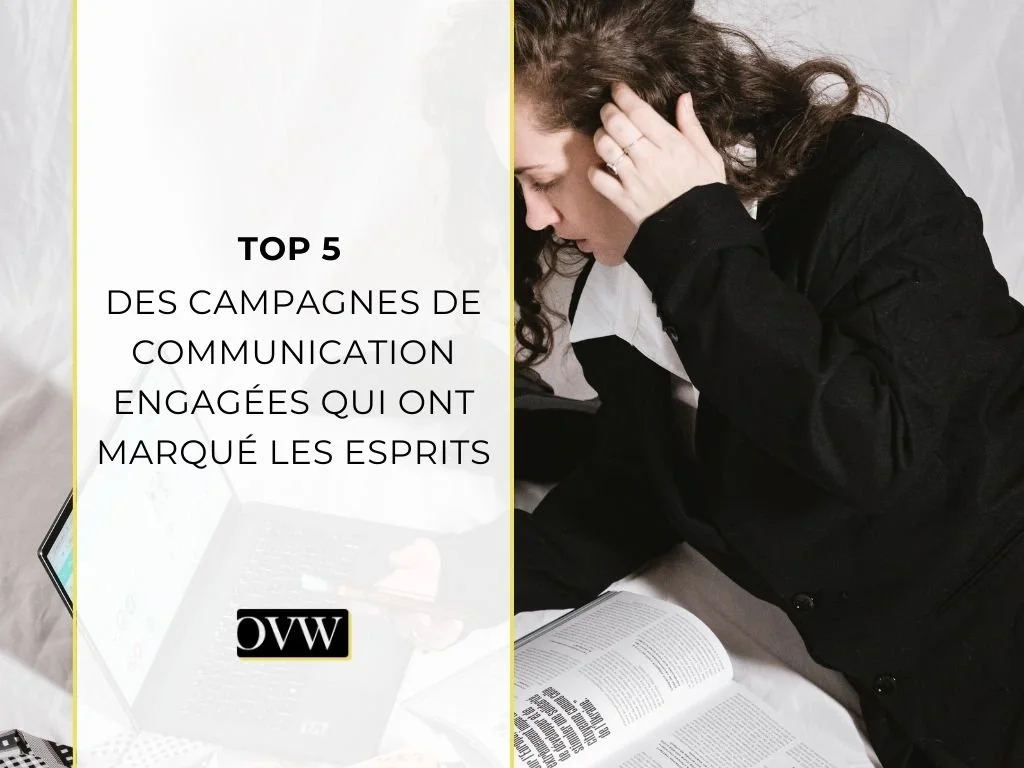 TOP 5 des campagnes de communication engagées qui ont marqué les esprits