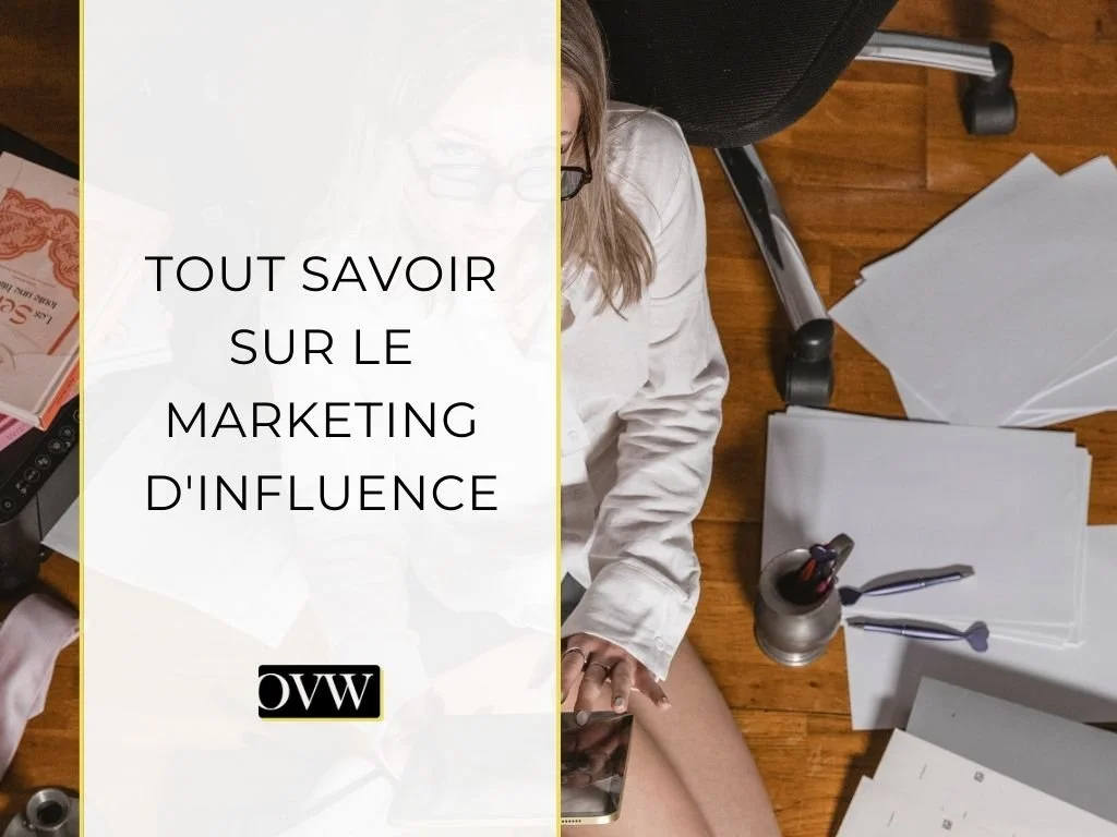 Tout savoir sur le marketing d’influence
