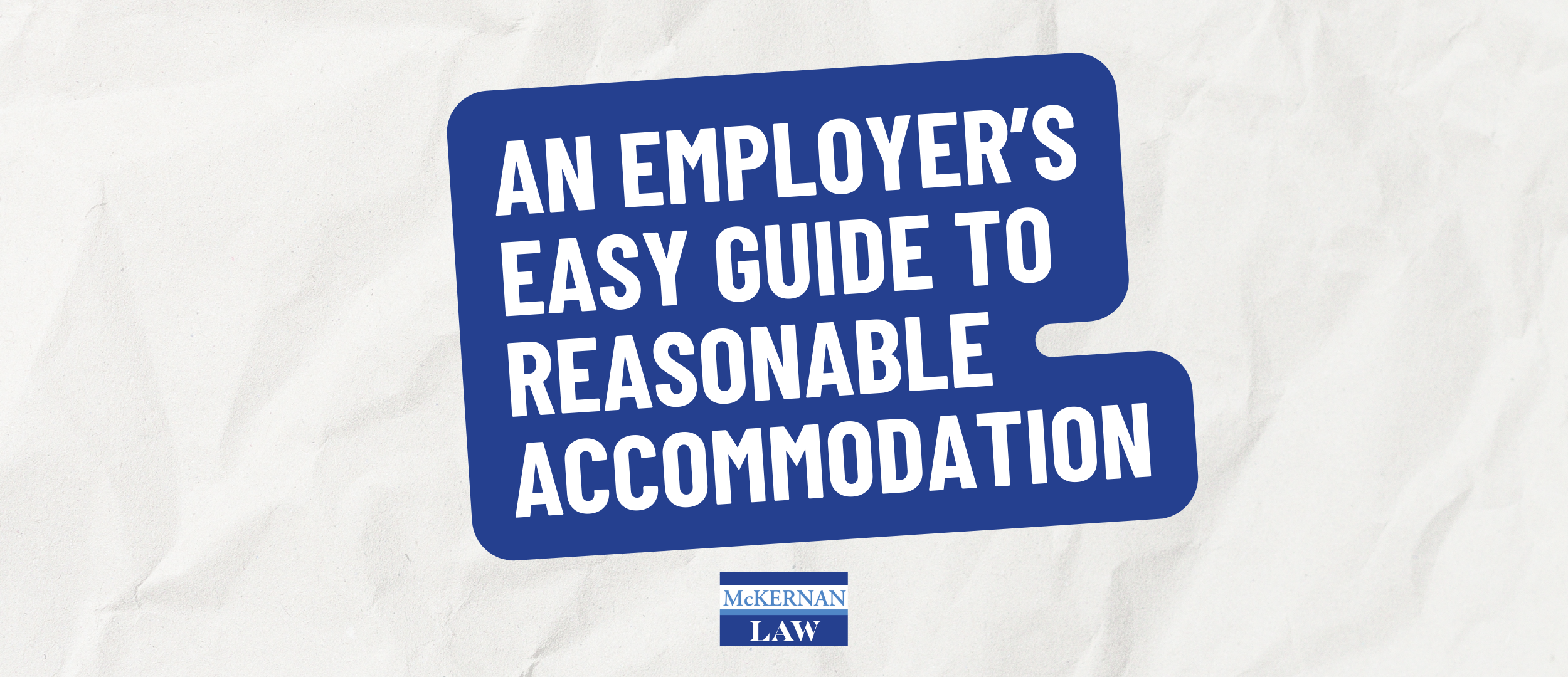 An Employer's Easy Guide to Reasonable Accommodation