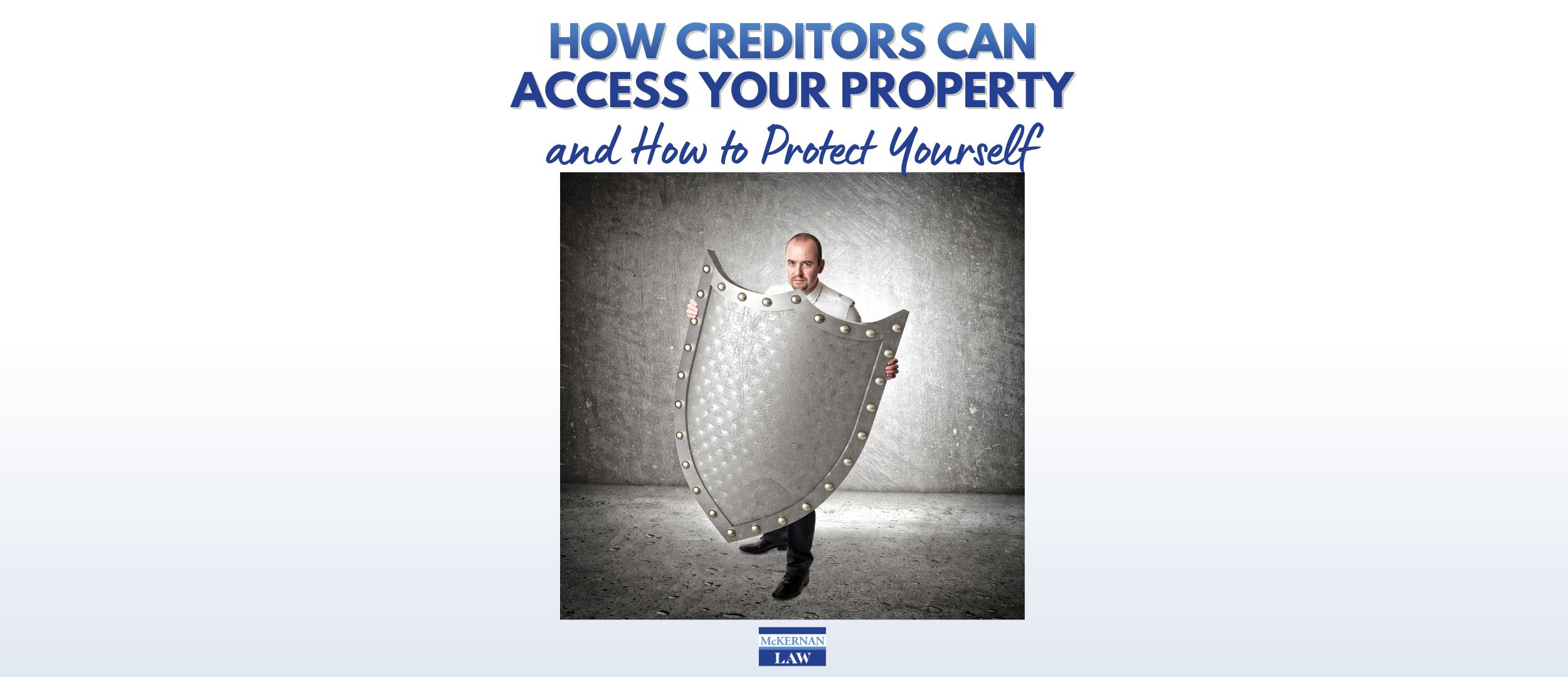 Understanding the Threat: How Creditors can Access your Property