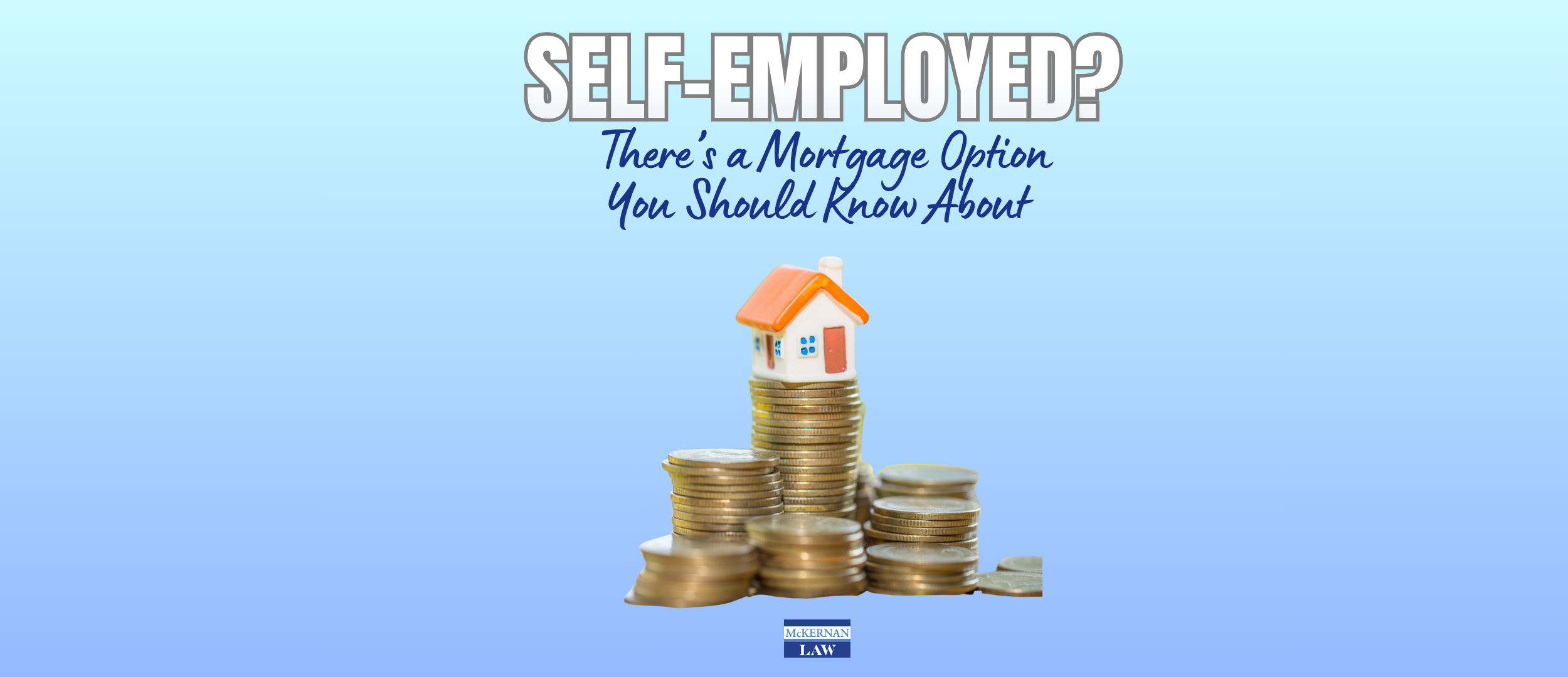 If You're Self-Employed, Look for This Special Mortgage