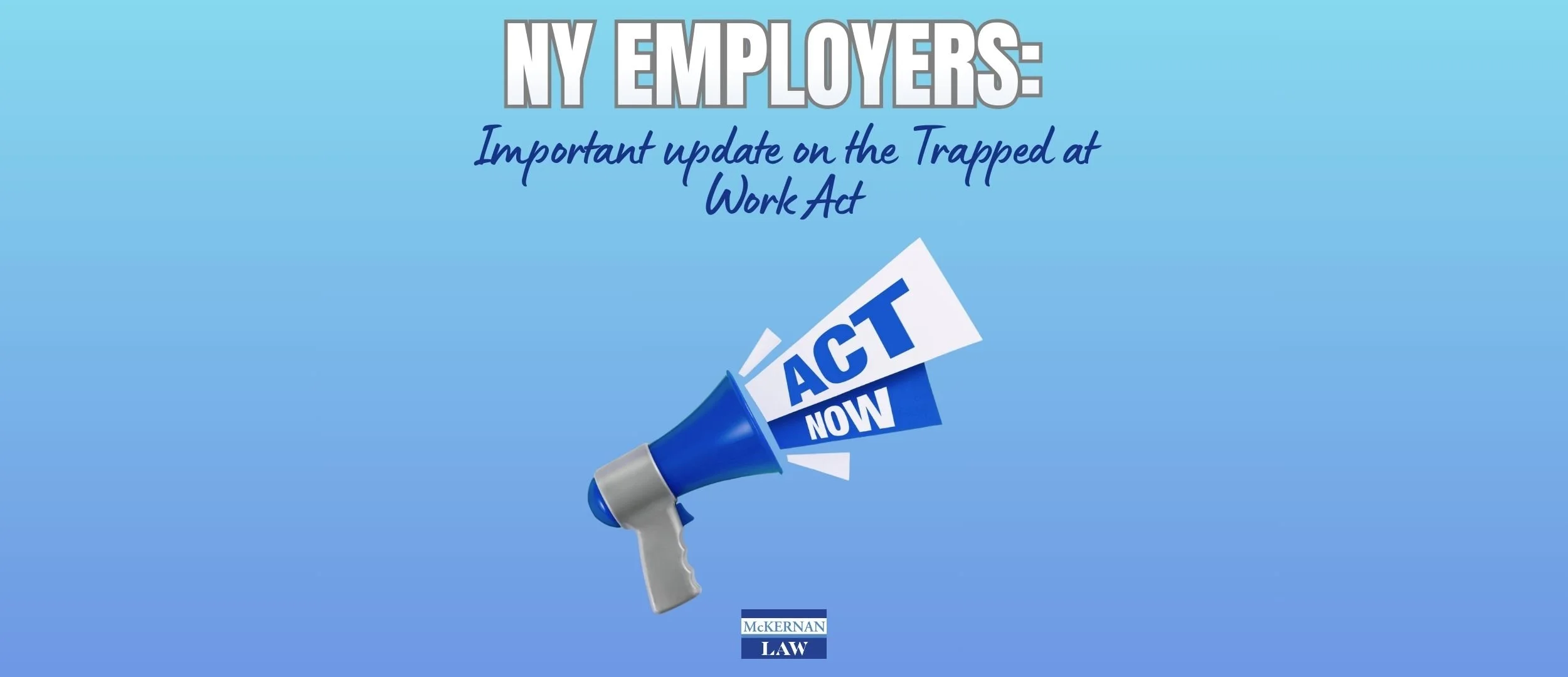 What Employers Need to Know about New York State's Trapped at Work Act