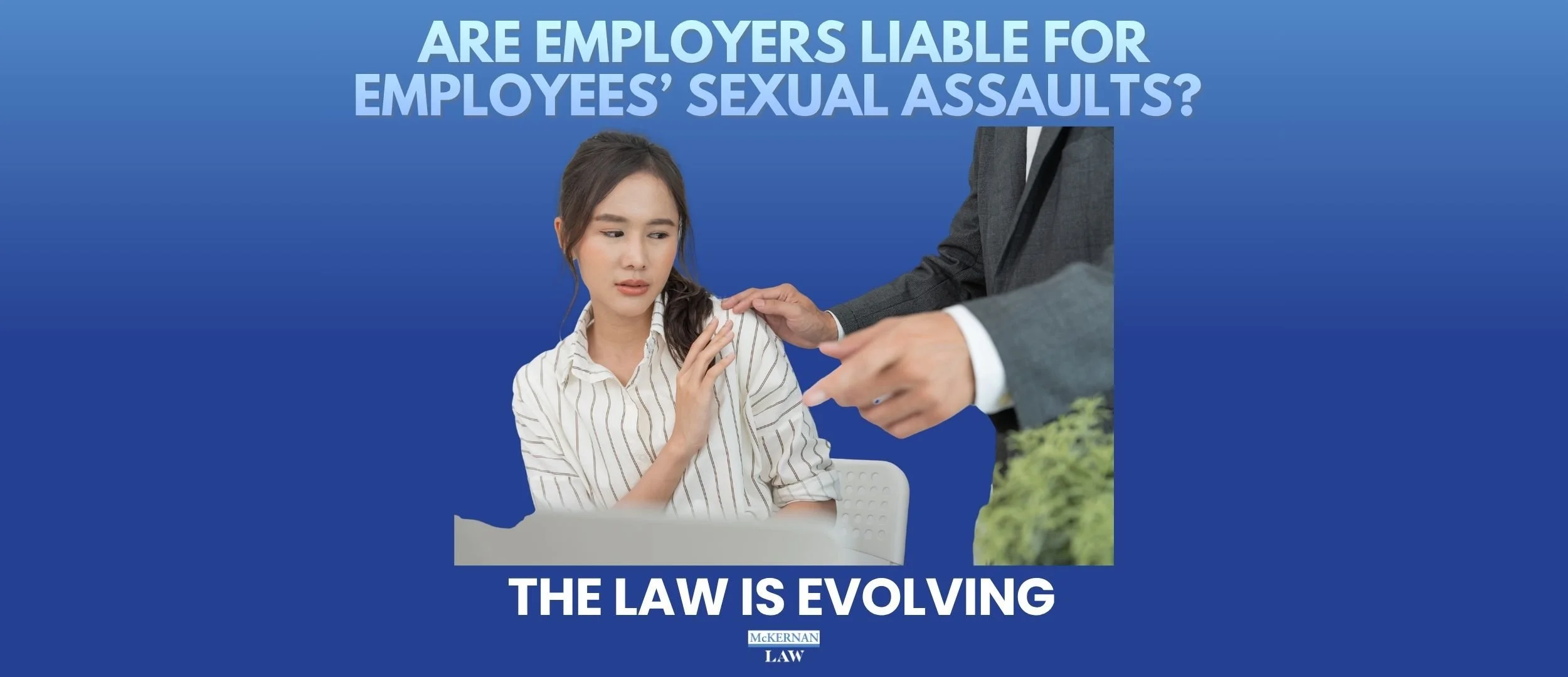 Are Employers Liable in Tort for Employees' Sexual Assaults?