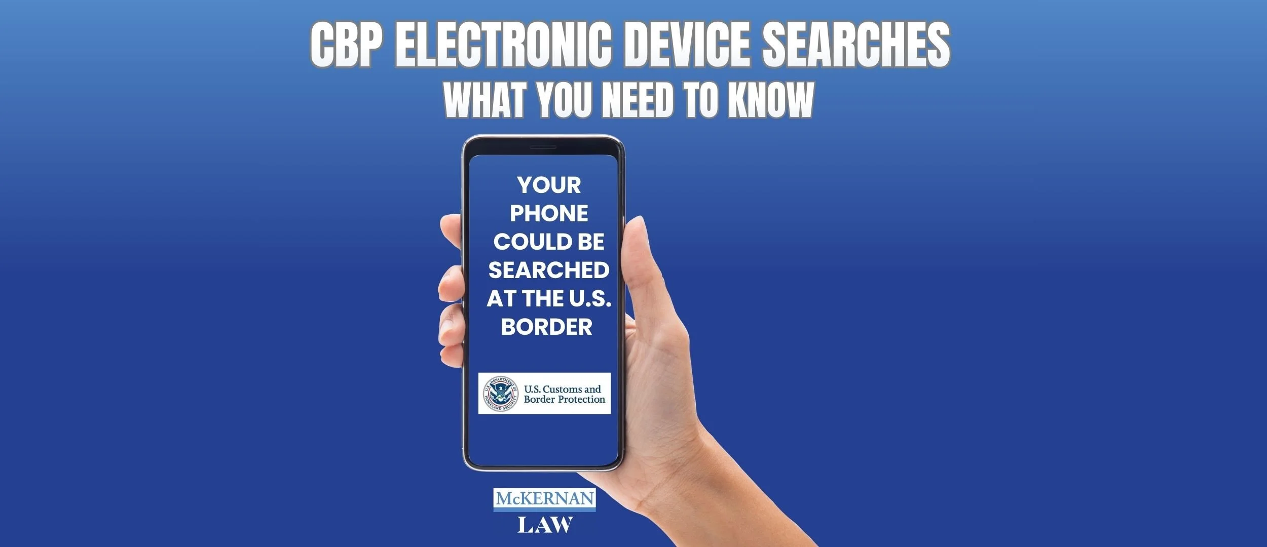 CBP Electronic Device Searches: What you Need to Know