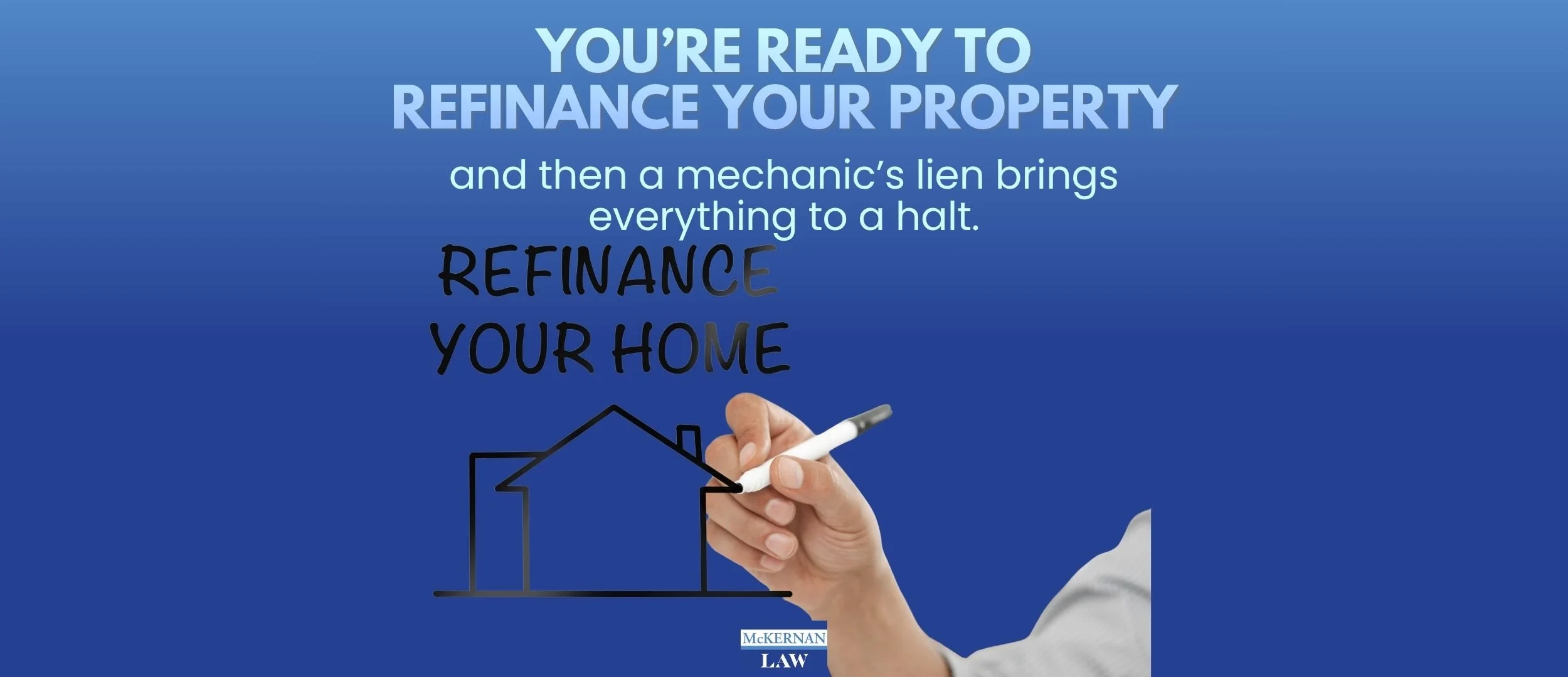 Refinancing Your Property: Beware of Mechanic's Lien
