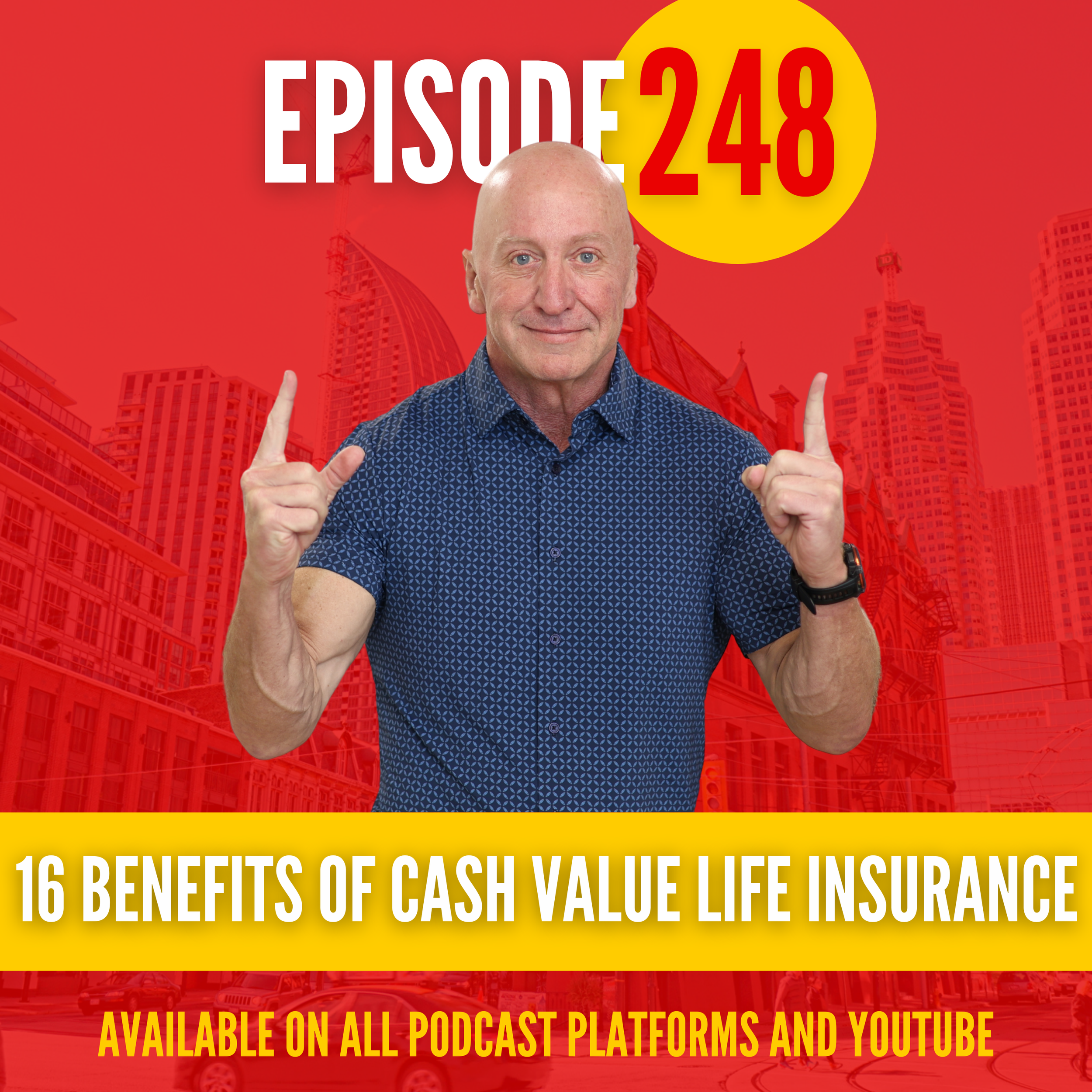 Ep.248: 16 Hidden Benefits of Cash Value Life Insurance in Canada