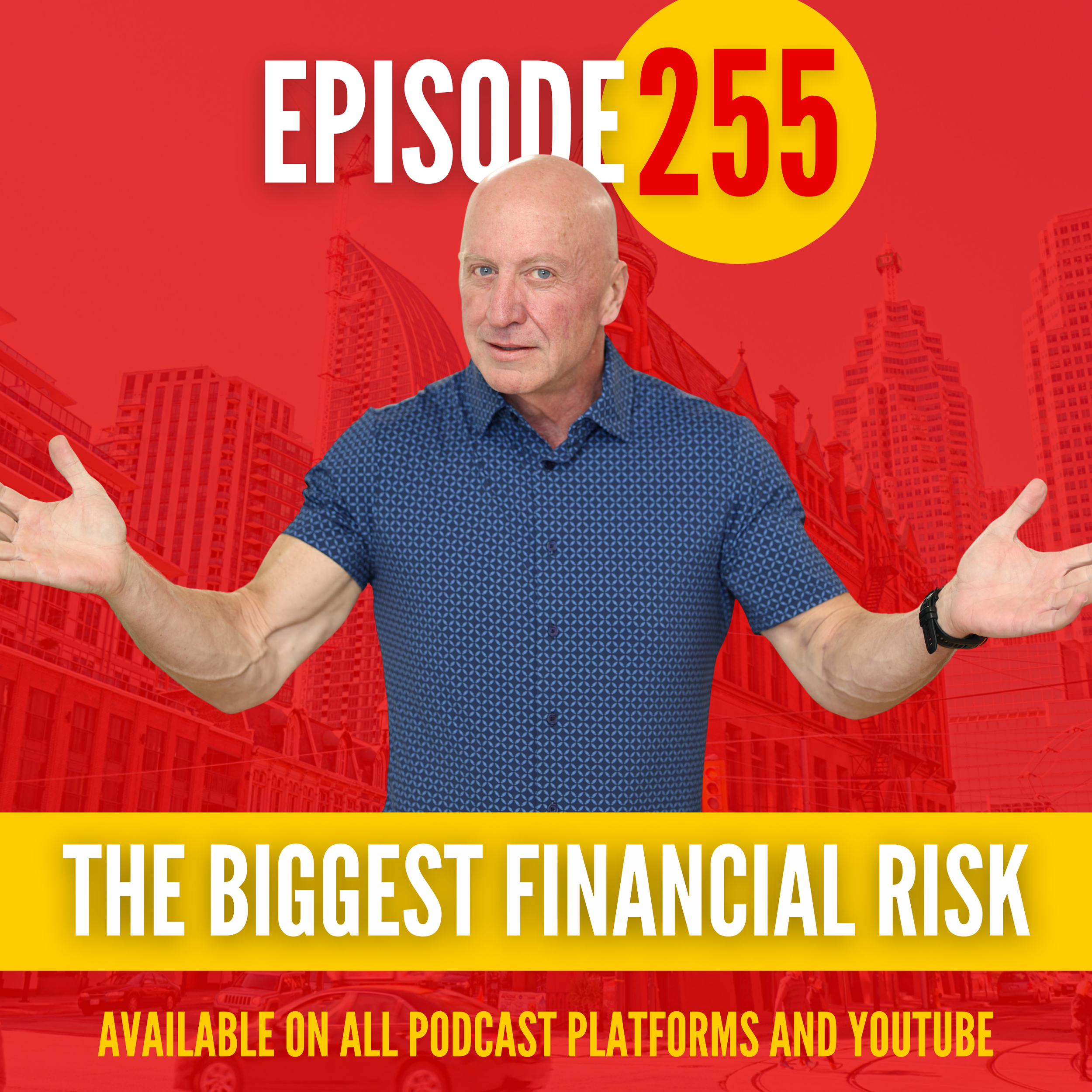 Ep.255: The Biggest Financial Risk Canadians Aren’t Talking About
