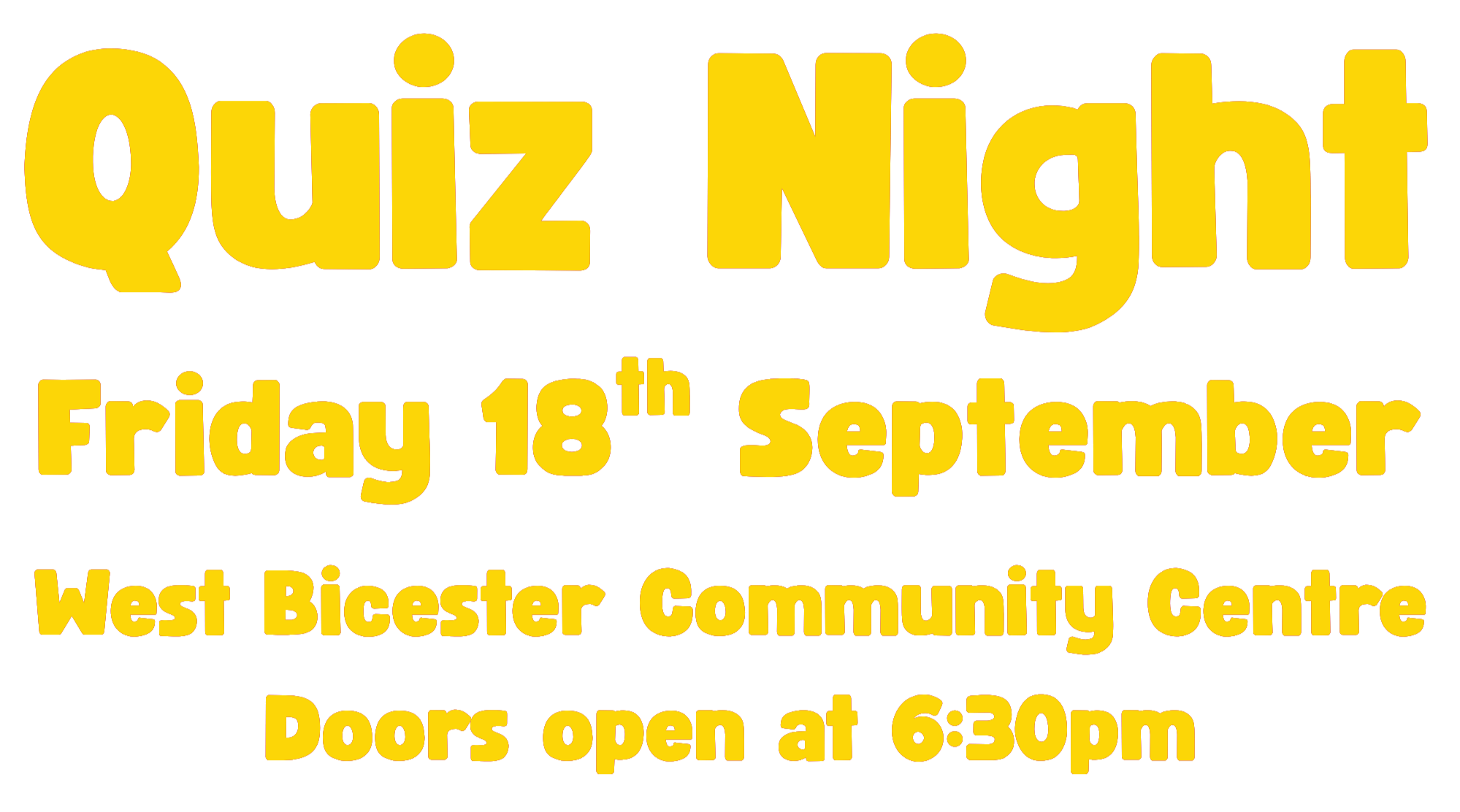 Quiz Night, Friday 18th September, West Bicester Community Centre. Doors open at 6:30pm.