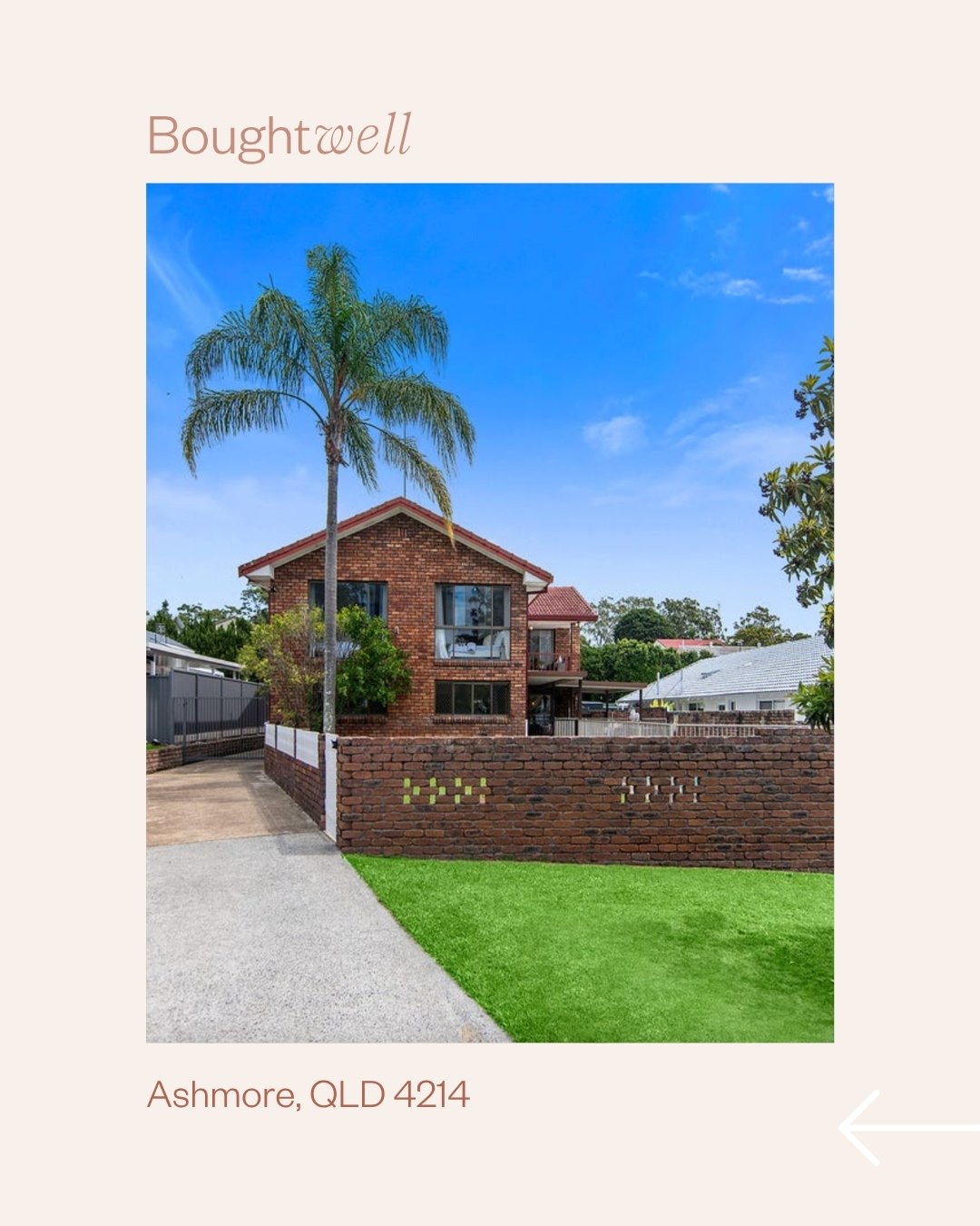 Just Bought | Ashmore, QLD 4214

Client &bull; A young local doctor making their first move into property on the Gold Coast. A home to live in that doubles as a strong investment from day one.

Purchase &bull; A 3-bed, 3-bath, 3-car brick home on 684