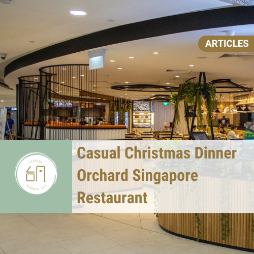 Casual Christmas Dinner Orchard Singapore Restaurant