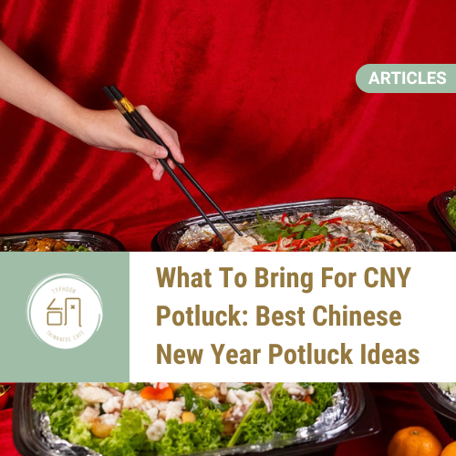 What To Bring for CNY Potluck 2026?