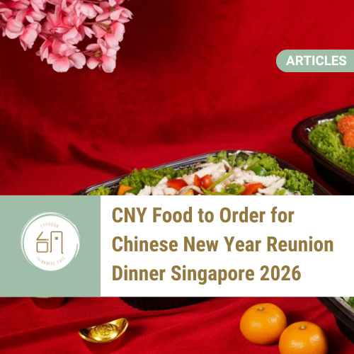 CNY Food&nbsp;to Order for CNY Reunion Dinner Singapore 2026