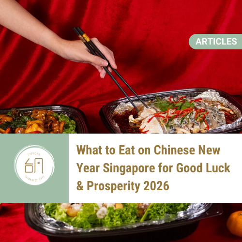 What to Eat on Chinese New Year Singapore for Good Luck &amp; Prosperity 2026