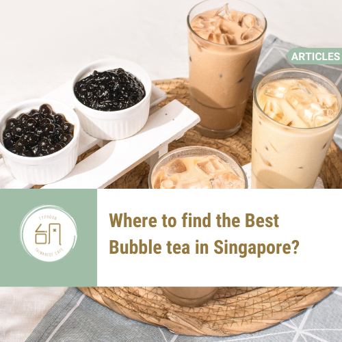 Where to find the Best Bubble tea in Singapore?