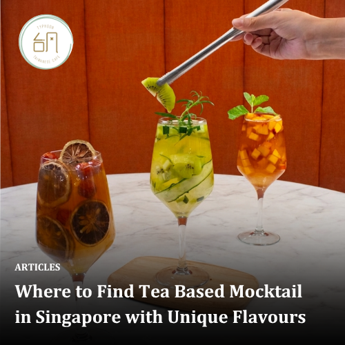 Where to Find Tea Based Mocktail Singapore with Unique Flavours