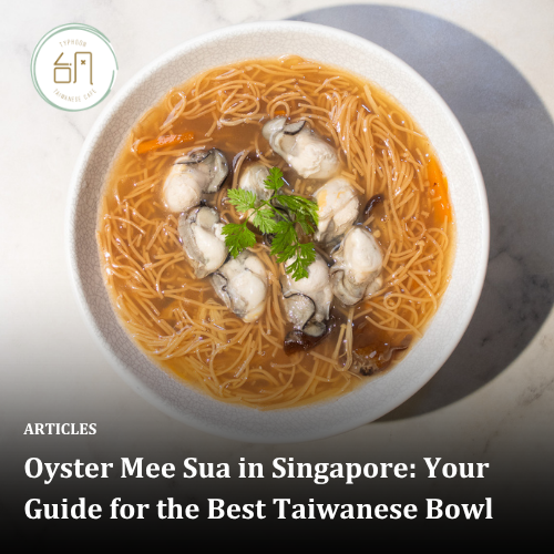 Oyster Mee Sua in Singapore: Your Guide for the Best Taiwanese Bowl