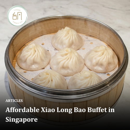Best Xiao Long Bao Buffet in Singapore