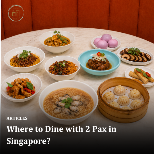 Where to Dine with 2 Pax in Singapore?