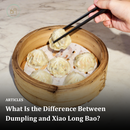 What Is the Difference Between Dumpling and Xiao Long Bao?