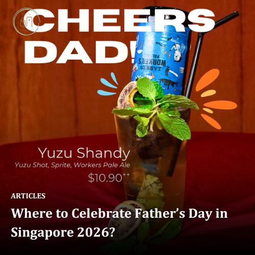 Where to Celebrate Father’s Day in Singapore 2026?