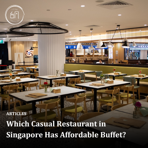 Which Casual Restaurant in Singapore Has Affordable Buffet?