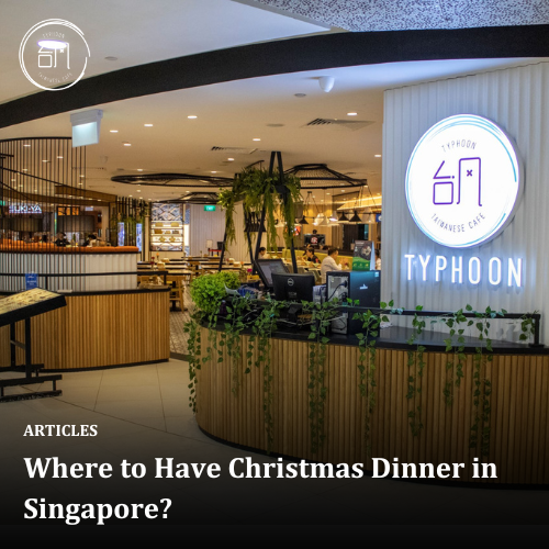 Where to Have Christmas Dinner in Singapore?