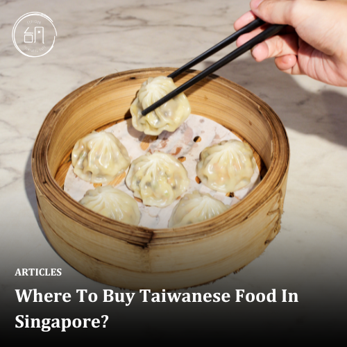 Where To Buy Taiwanese Food In Singapore?