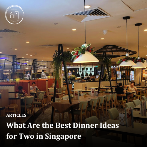 What Are the Best Dinner Ideas for Two in Singapore