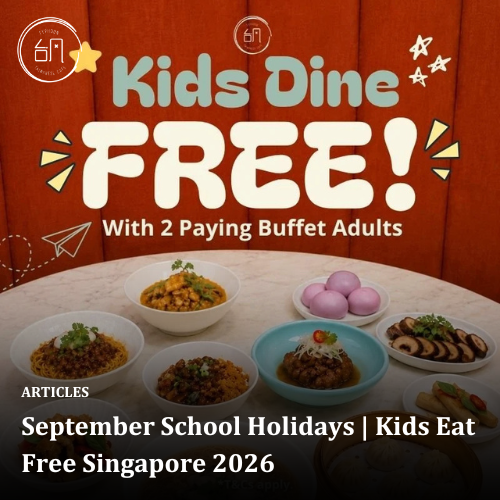 September School Holidays | Kids Eat Free Singapore 2026
