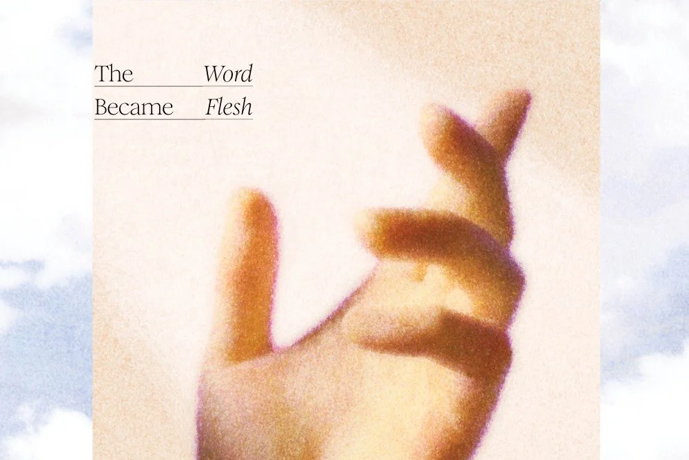 The Word Became Flesh