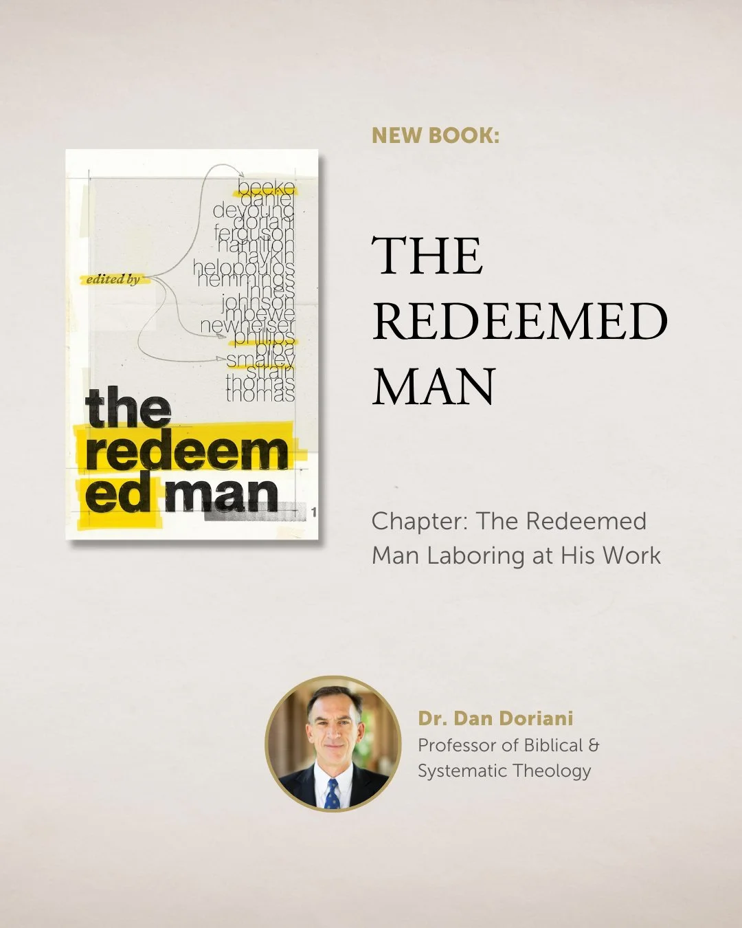 Professor of Biblical and Systematic Theology Dr. Dan Doriani contributed a chapter to a new book edited by Joel Beeke, Paul Smalley, and Richard Phillips.
ㅤ
𝘛𝘩𝘦 𝘙𝘦𝘥𝘦𝘦𝘮𝘦𝘥 𝘔𝘢𝘯 is designed to help men to glorify God in their relationships