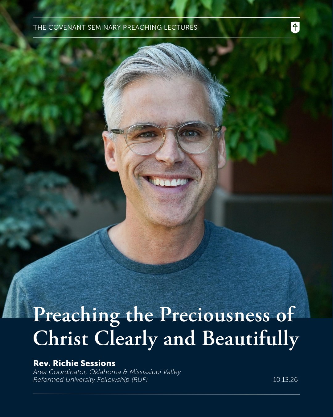 Rev. Richie Sessions will be the featured speaker for the 2026 Covenant Seminary Preaching Lectures on October 13: "Preaching the Preciousness of Christ Clearly and Beautifully."
ㅤ
Rev. Sessions is the @rufnational Area Coordinator for Okla