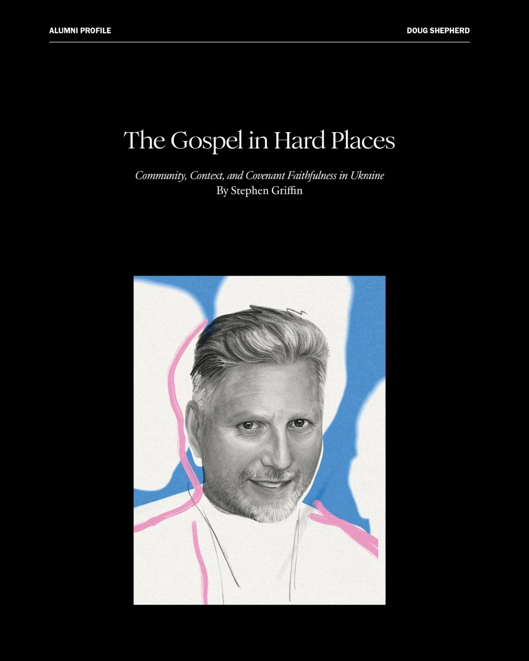 The Gospel in hard places, alumni feature on Rev. Doug Shepherd
