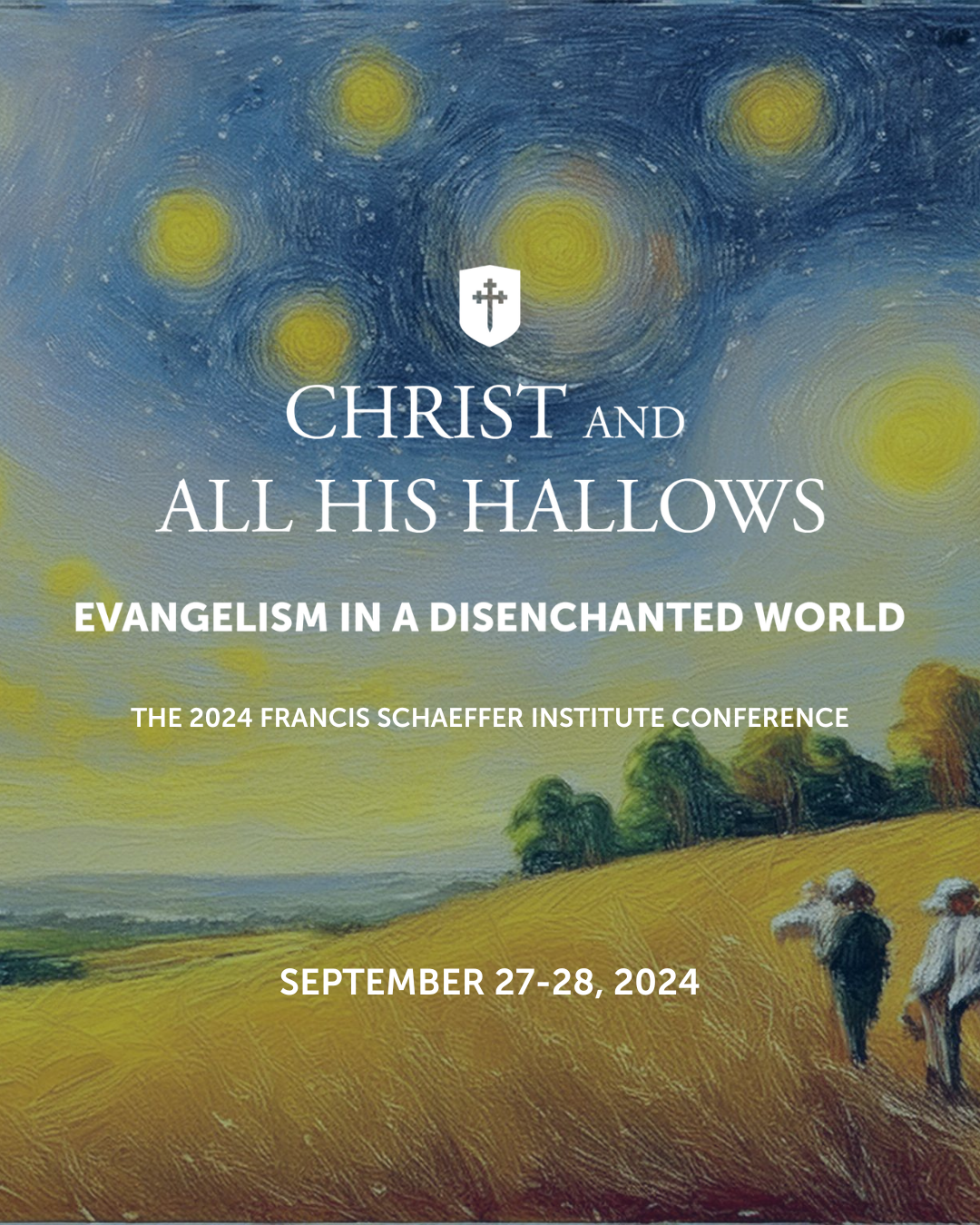 Promotion for a conference titled 'Christ and All His Hallows: Evangelism in a Disenchanted World' at the 2024 Francis Schaeffer Institute Conference on September 27-28, 2024, with an artistic background of a field, trees, and a sky with stars.