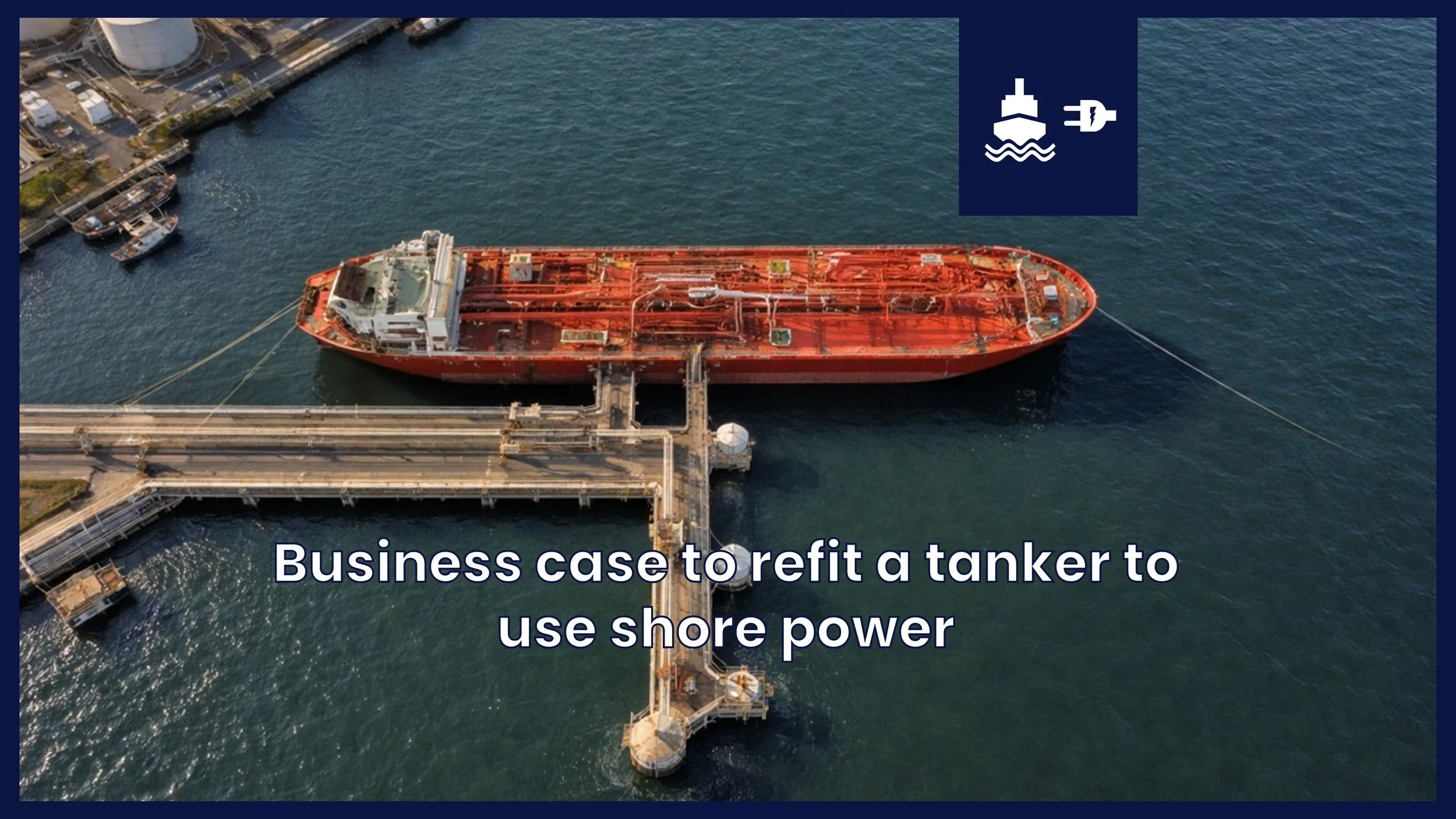 Business case to refit a Tanker to use Onshore Power Supply (OPS)