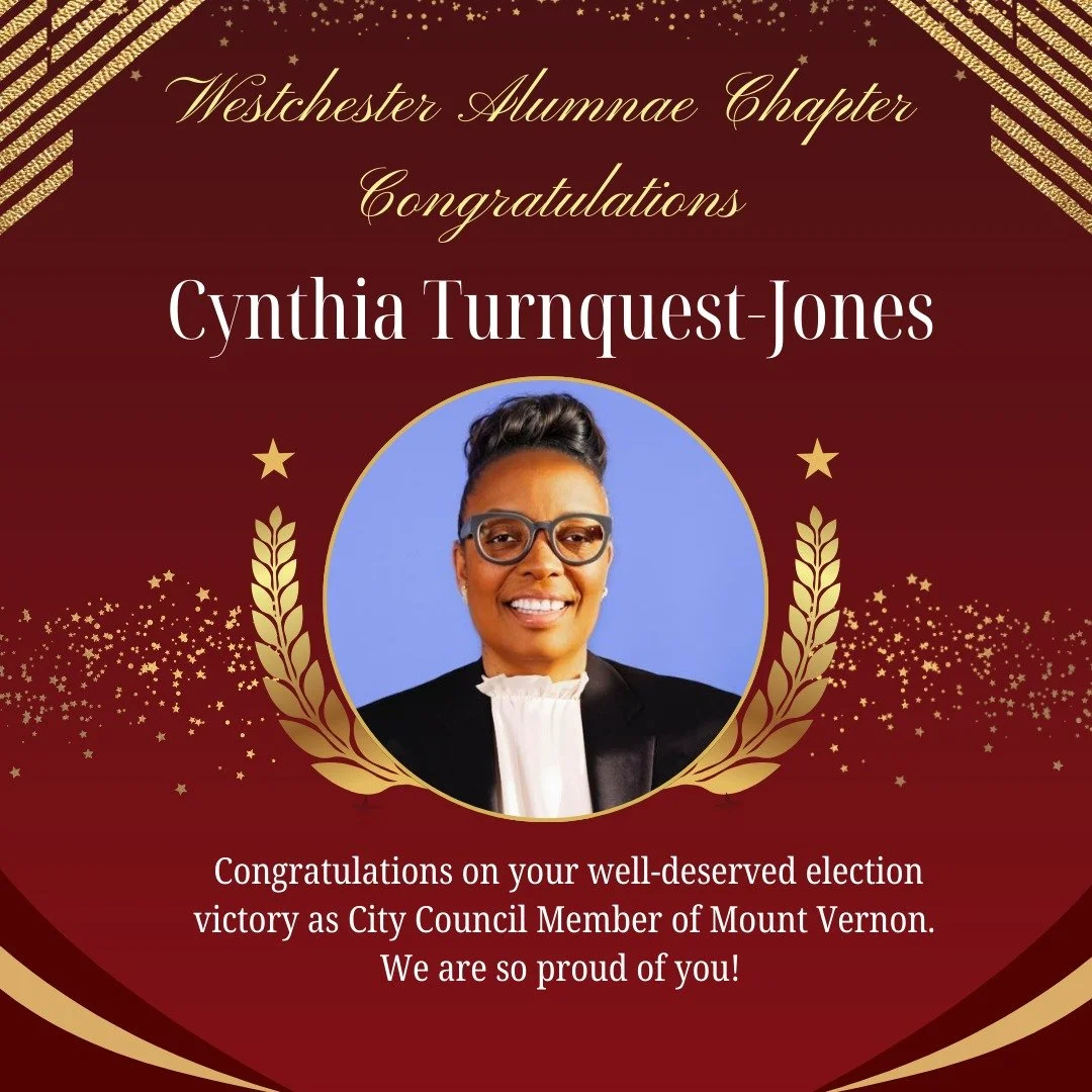 🎉Westchester Alumnae Chapter congratulates our chapter member, Cynthia Turnquest-Jones, on her election as City Council Member of Mount Vernon! Your leadership, courage, and unwavering heart for the community have been truly recognized and celebrate