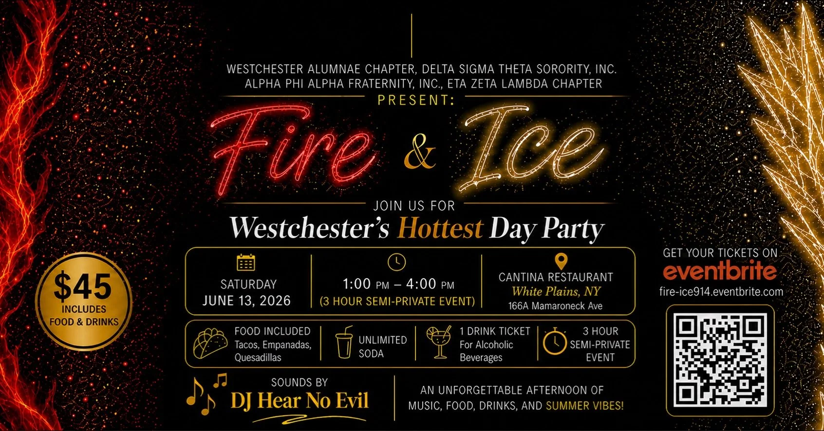 Join the Westchester Alumnae Chapter of Delta Sigma Theta Sorority, Inc. and the Eta Zeta Lambda Chapter of Alpha Phi Alpha Fraternity, Inc. for Fire &amp; Ice&mdash;an upscale summer day party experience in White Plains, NY.

Guests will enjoy music