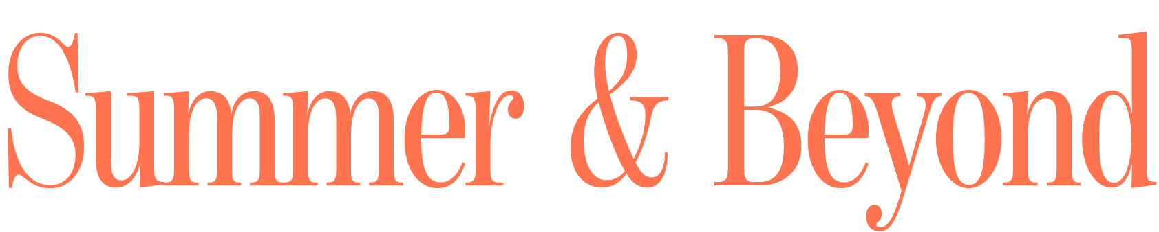 Text that reads Summer & Beyond