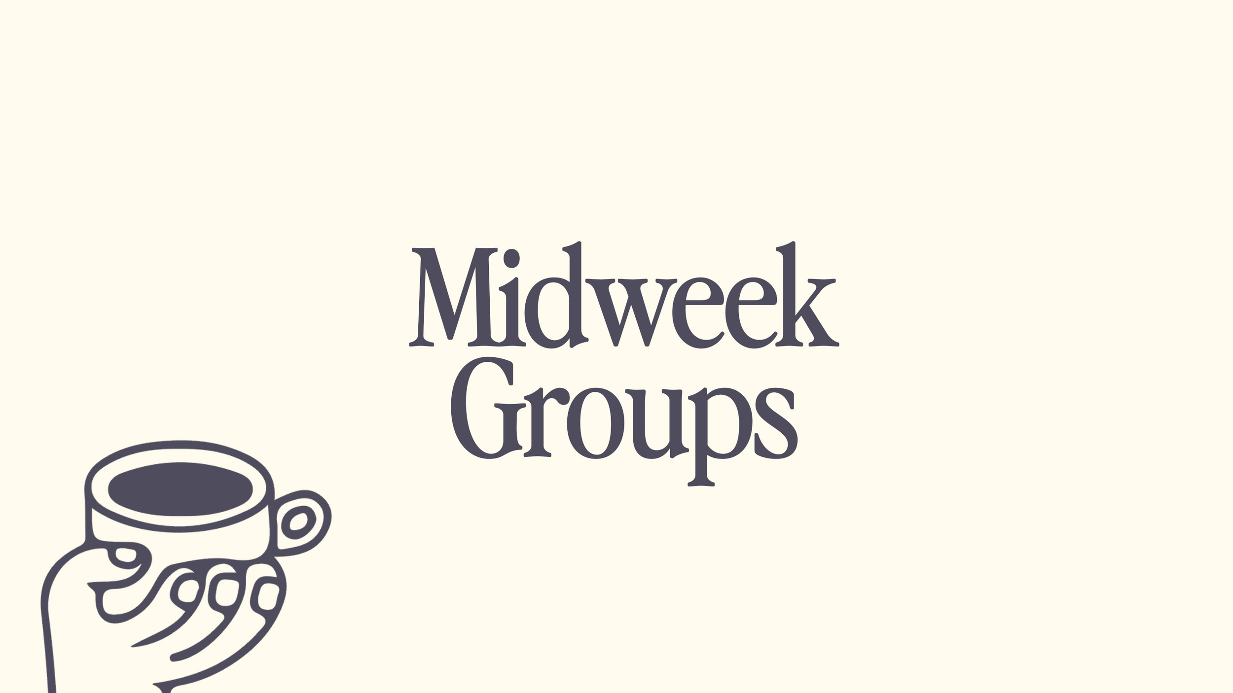 Midweek Groups