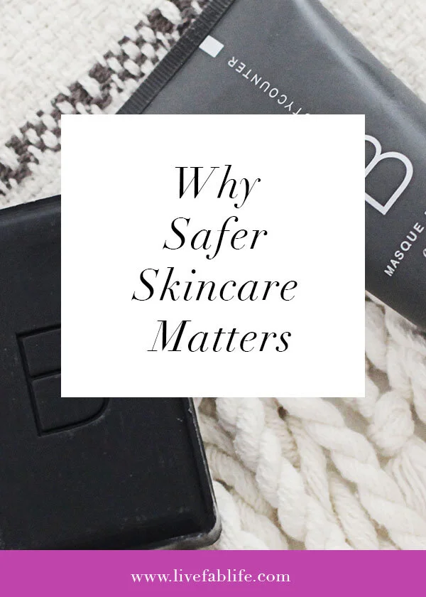 Why Safer Skincare Matters