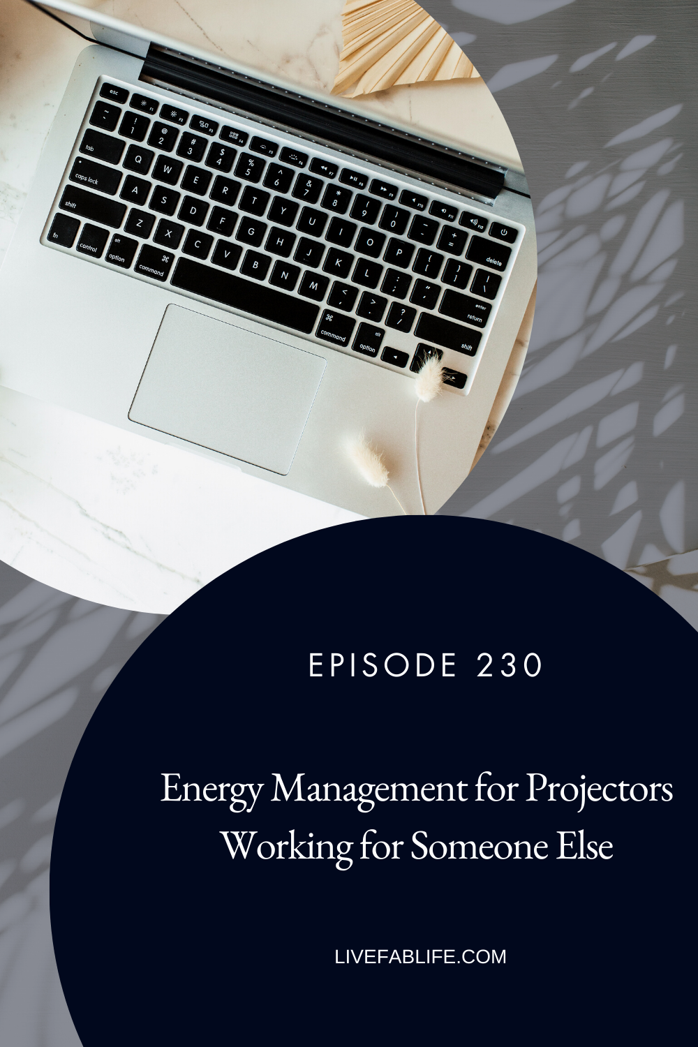Episode 230: Energy Management for Projectors Working for Someone Else