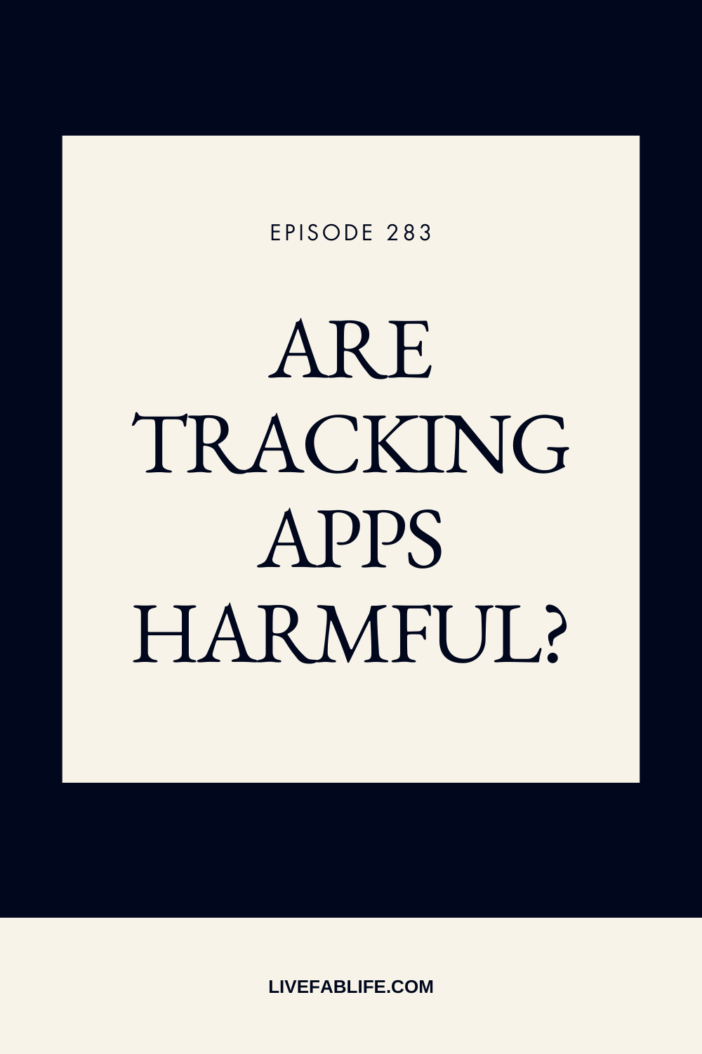 Episode 283: Are Tracking Apps Harmful?