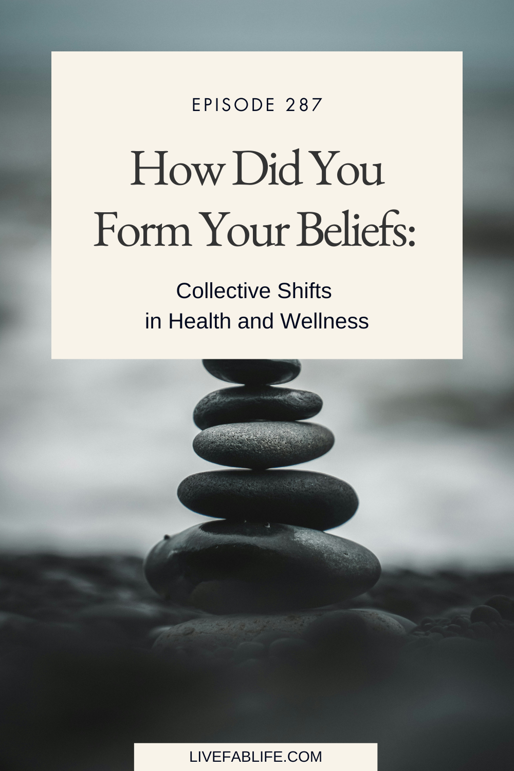 Episode 287: How Did You Form Your Beliefs: Collective Shifts in Health and Wellness