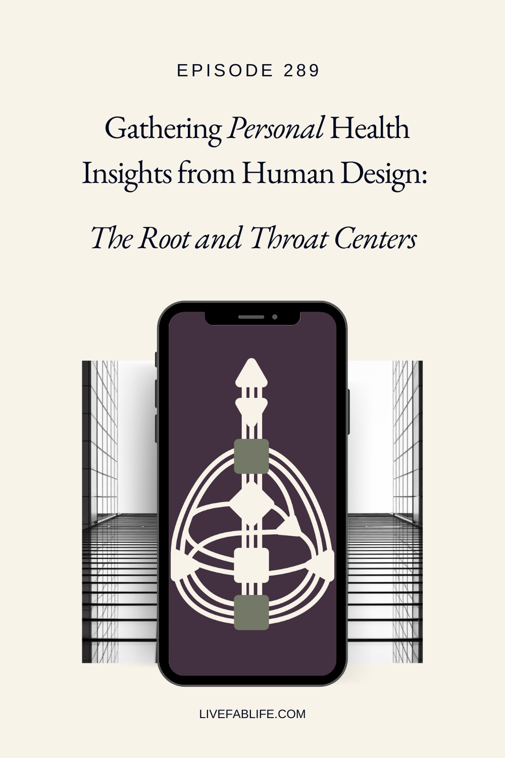 Episode 289: Gathering Personal Health Insights from Human Design: The Root and Throat Centers