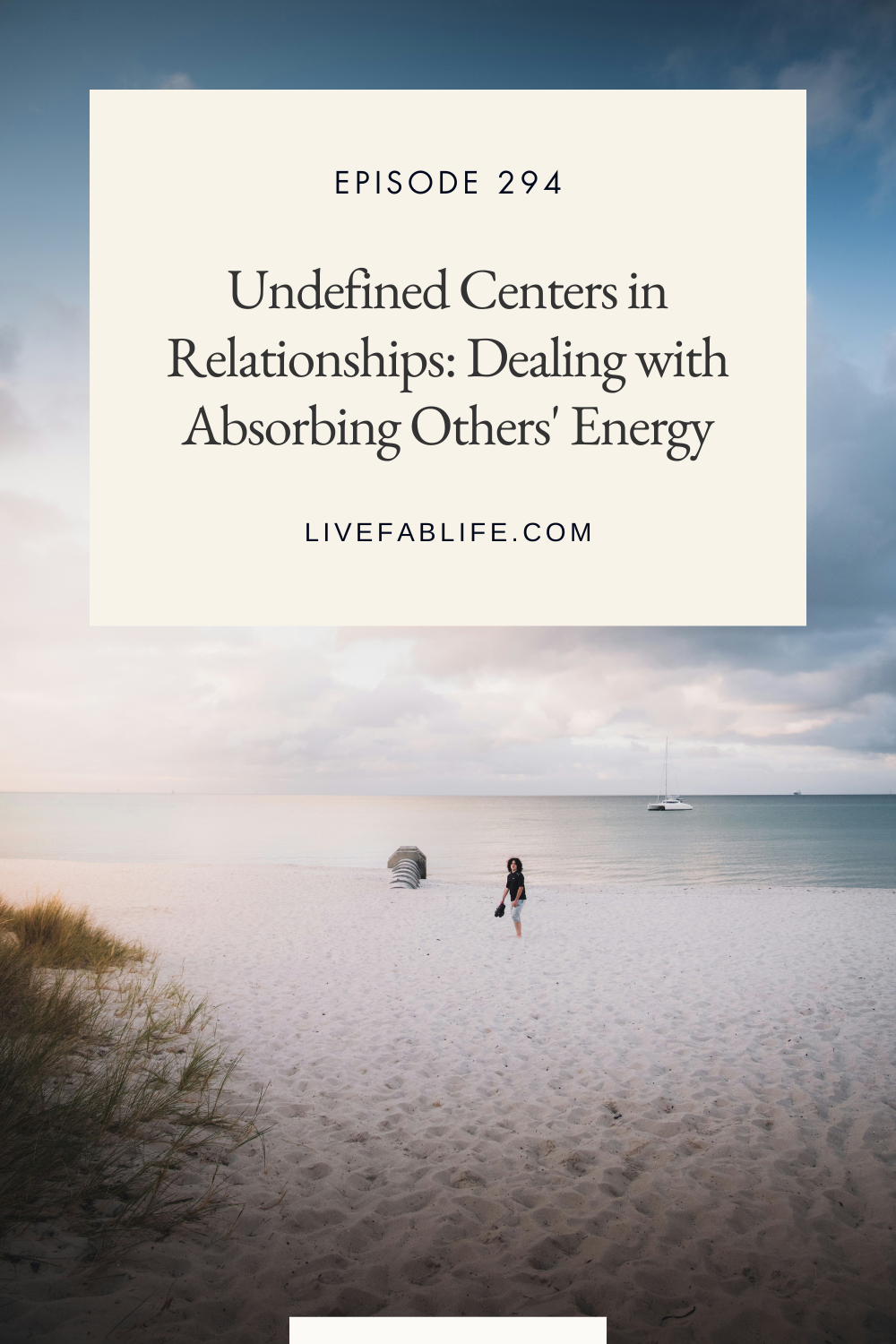 Episode 294: Undefined Centers in Relationships: Dealing with Absorbing Others' Energy
