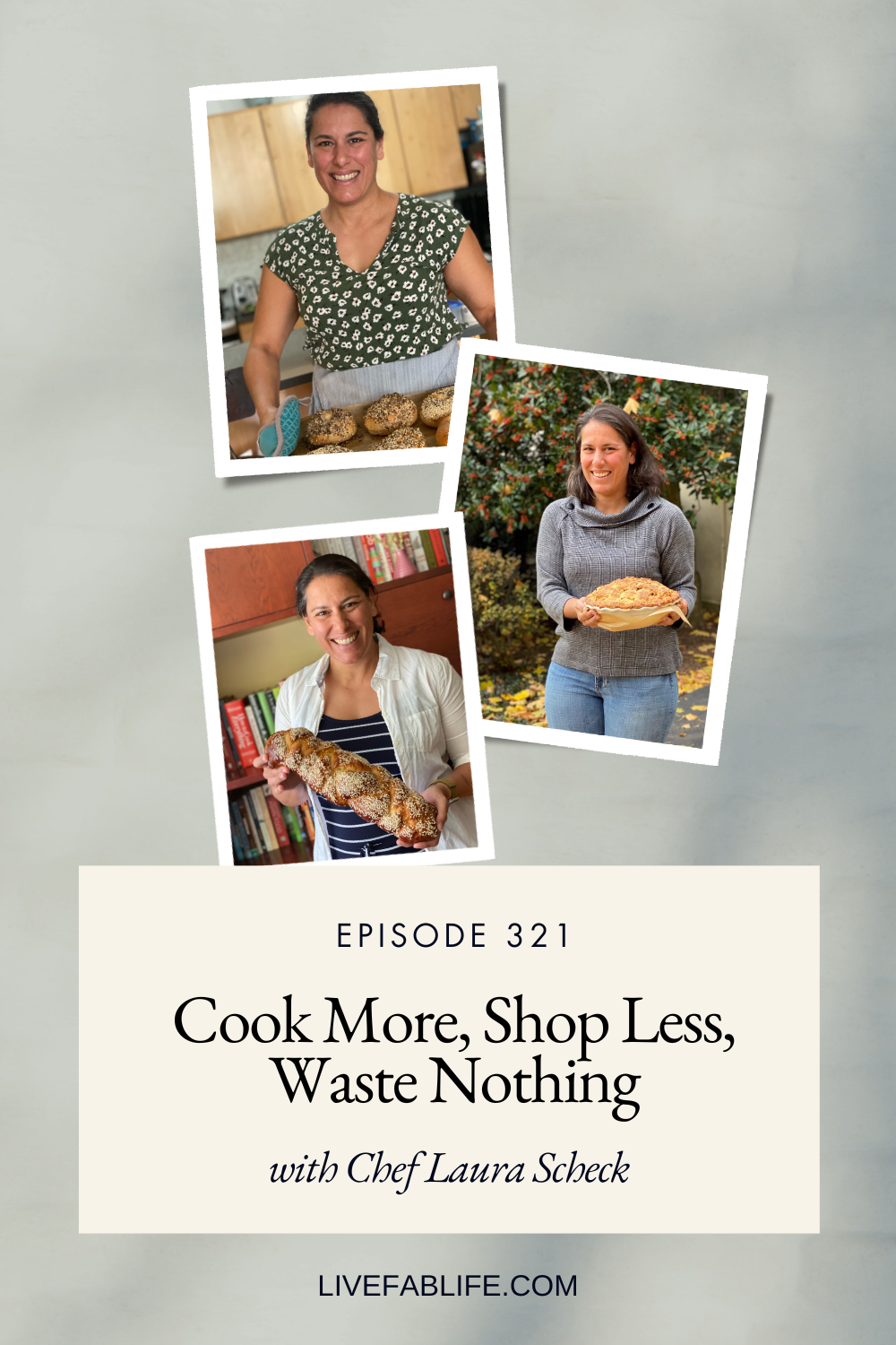 Episode 321: Cook More, Shop Less, Waste Nothing, with Chef Laura Scheck